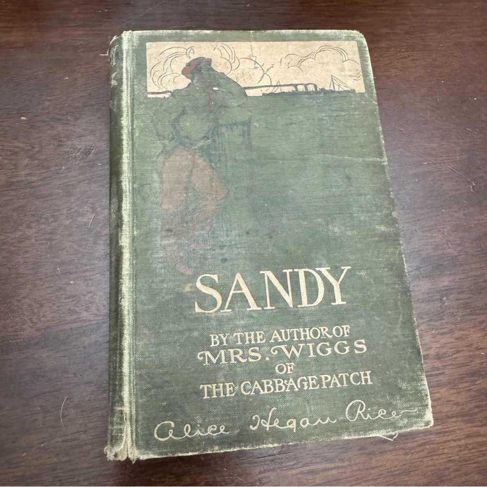Antique Book 1905 Edition SANDY By Alice Hegan Rice The Century Co. Illustrated